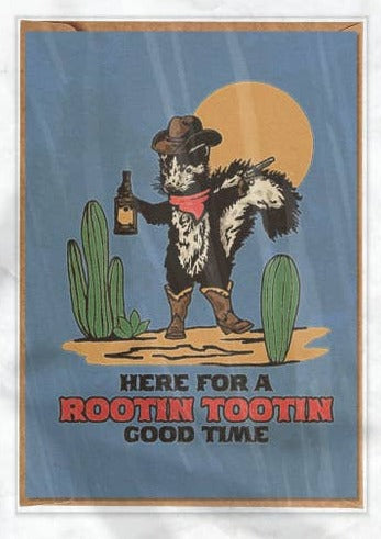 Here for a Rootin Tootin Good Time Greeting Card